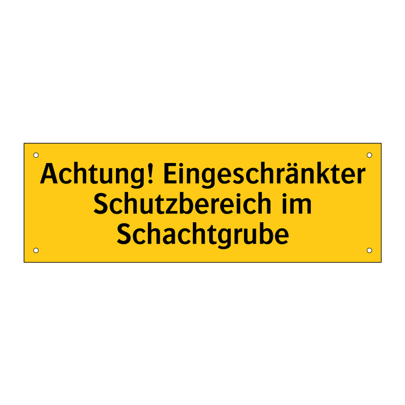 Achtung! Eingeschränkter Schutzbereich im Schachtgrube