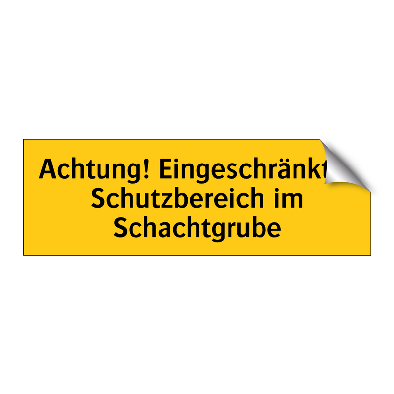 Achtung! Eingeschränkter Schutzbereich im Schachtgrube