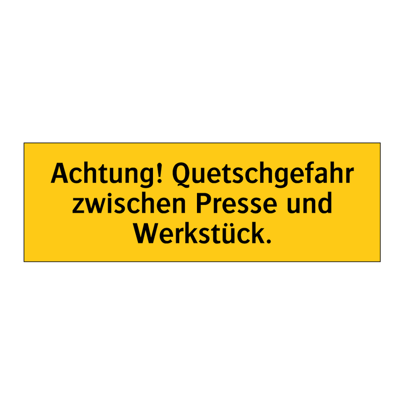 Achtung! Quetschgefahr zwischen Presse und Werkstück.