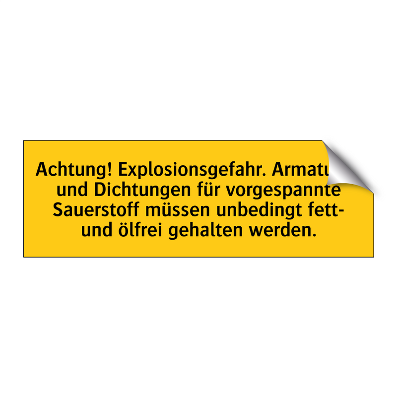 Achtung! Explosionsgefahr. Armaturen und Dichtungen für vorgespannte Sauerstoff müssen unbedingt fett- und ölfrei gehalten werden.