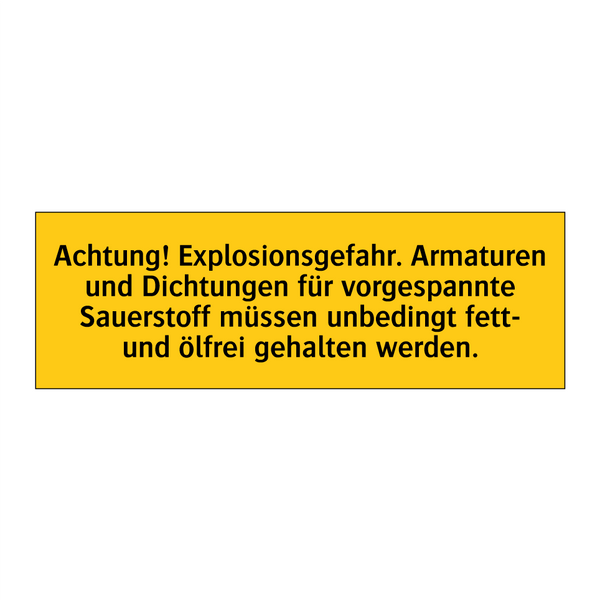 Achtung! Explosionsgefahr. Armaturen und Dichtungen für vorgespannte Sauerstoff müssen unbedingt fett- und ölfrei gehalten werden.