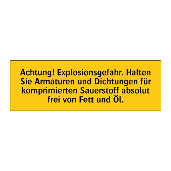 Achtung! Explosionsgefahr. Halten Sie Armaturen und Dichtungen für komprimierten Sauerstoff absolut frei von Fett und Öl.