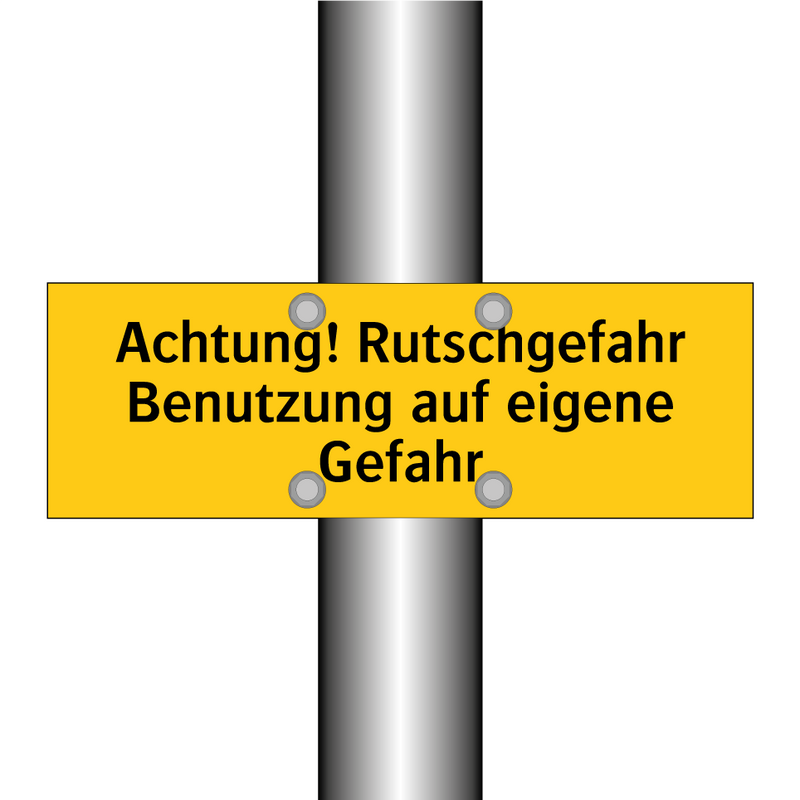 Achtung! Rutschgefahr Benutzung auf eigene Gefahr