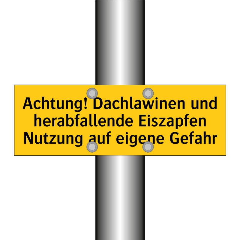 Achtung! Dachlawinen und herabfallende Eiszapfen Nutzung auf eigene Gefahr