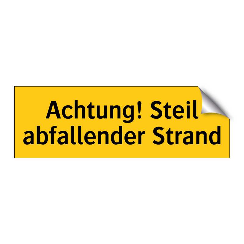 Achtung! Steil abfallender Strand