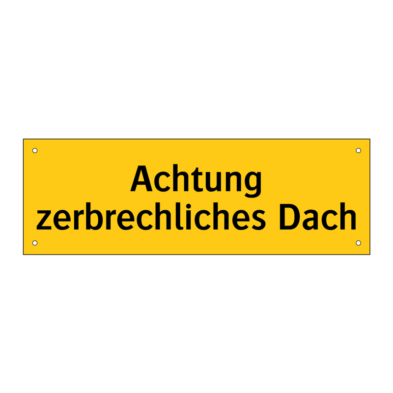 Achtung zerbrechliches Dach